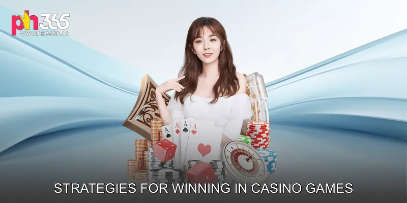 Strategies for Winning in Casino Games