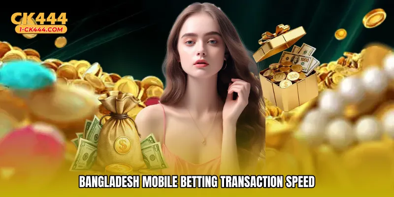 Bangladesh mobile betting transaction speed