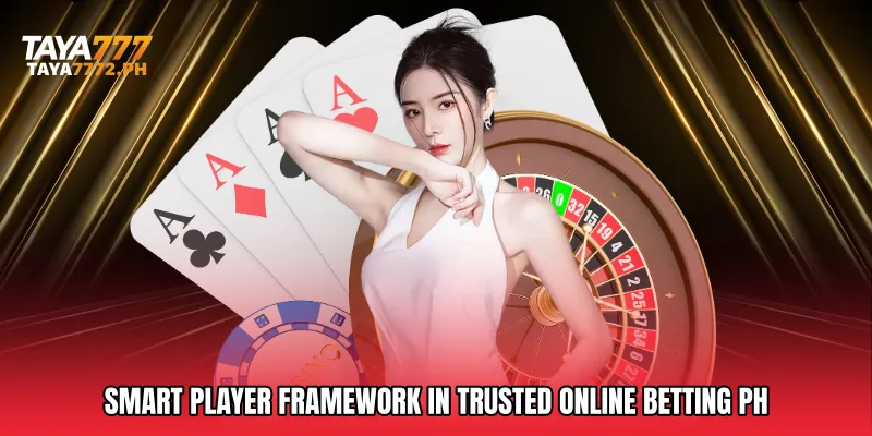 Smart Player Framework in Trusted Online Betting PH