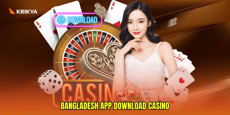 Bangladesh app download casino
