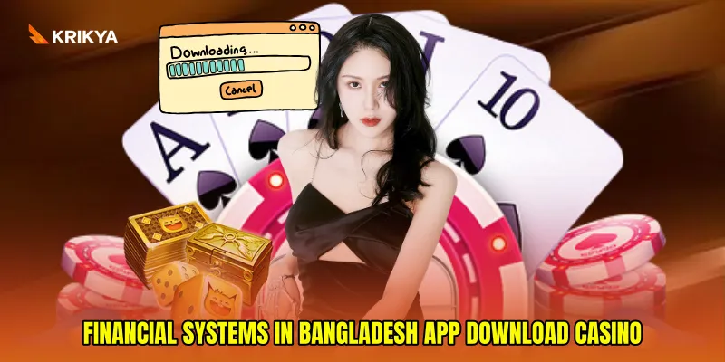 Financial Systems in Bangladesh App Download Casino