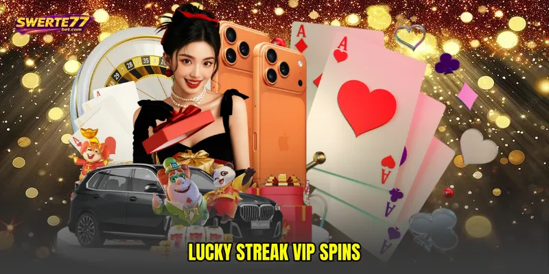 Lucky streak VIP spins
