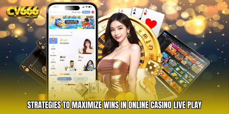 Strategies to Maximize Wins in Online Casino live play