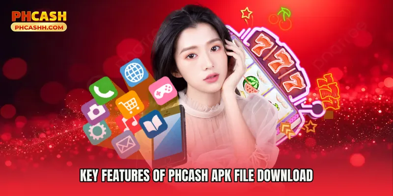 Key Features of Phcash Apk File Download