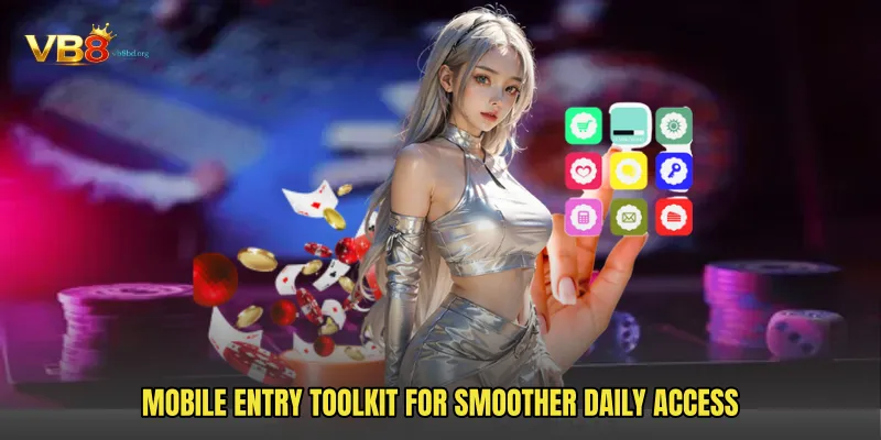 Mobile entry toolkit for smoother daily access