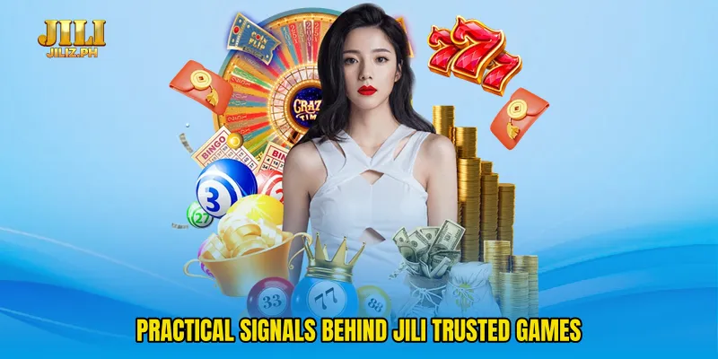 Practical signals behind Jili trusted games