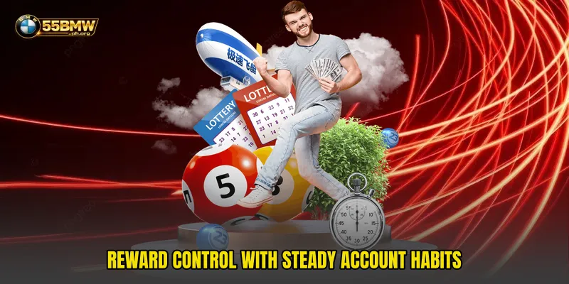Reward control with steady account habits