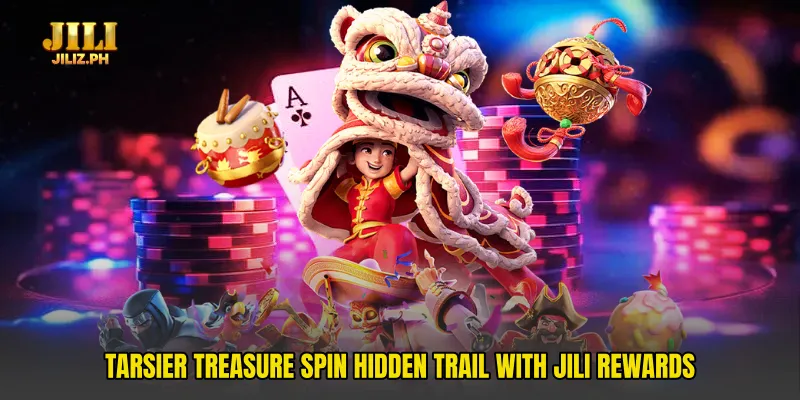 Tarsier Treasure Spin Hidden Trail With Jili Rewards